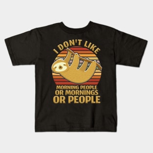 I Hate Morning People Design Or Mornings Or People Sloth Kids T-Shirt